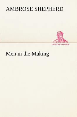 Men in the Making 3849187012 Book Cover