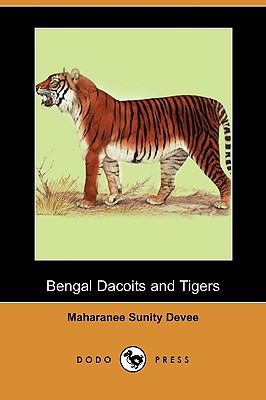 Bengal Dacoits and Tigers (Dodo Press) 1409976564 Book Cover