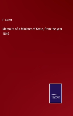 Memoirs of a Minister of State, from the year 1840 3752584297 Book Cover