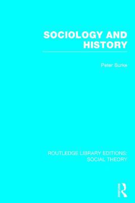 Sociology and History (Rle Social Theory) 113878382X Book Cover