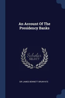 An Account Of The Presidency Banks 1377057925 Book Cover