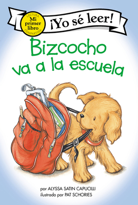 Bizcocho Va a la Escuela: Biscuit Goes to Schoo... [Spanish] 0063070936 Book Cover