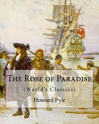 The Rose of Paradise: being a detailed account ... 1536913723 Book Cover