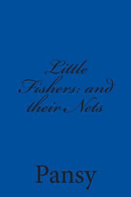 Little Fishers: And Their Nets 149978130X Book Cover