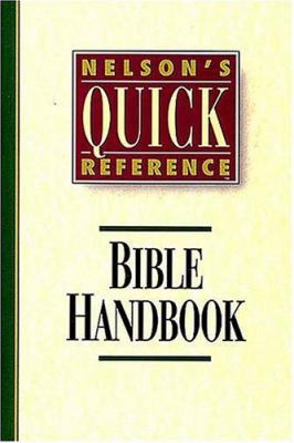 Nelson's Quick-Reference Bible Handbook 0840769040 Book Cover