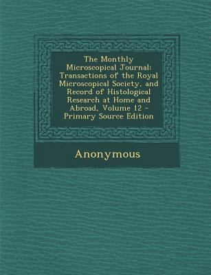The Monthly Microscopical Journal: Transactions... 1293158135 Book Cover