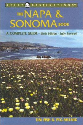 The Napa & Sonoma Book, Sixth Edition, Fully Re... 1581570546 Book Cover