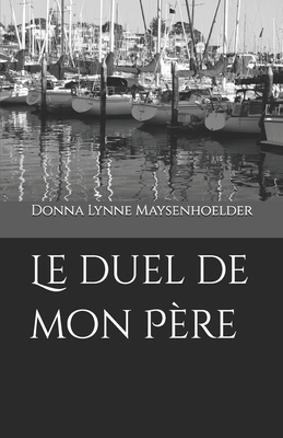 Le duel de mon Père [French] B0D4R6QVNH Book Cover
