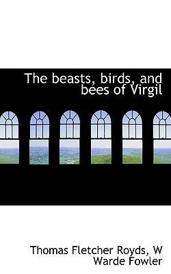 The Beasts, Birds, and Bees of Virgil 1117708039 Book Cover