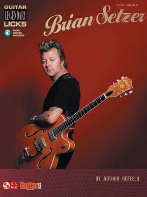 Brian Setzer - Guitar Legendary Licks Book/Onli... 157560468X Book Cover