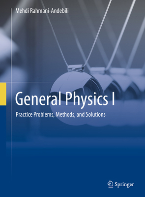 General Physics I: Practice Problems, Methods, ... 303192861X Book Cover