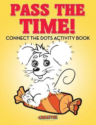 Pass The Time! Connect the Dots Activity Book 1683234936 Book Cover