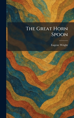 The Great Horn Spoon 1025689119 Book Cover