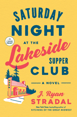 Saturday Night at the Lakeside Supper Club [Large Print] 059367667X Book Cover