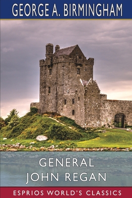 General John Regan (Esprios Classics) 1034917706 Book Cover