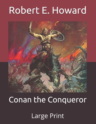 Conan the Conqueror: Large Print B08HG8YFZ5 Book Cover