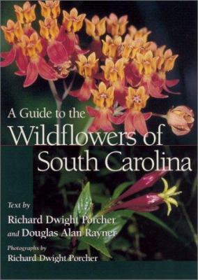 A Guide to the Wildflowers of South Carolina 1570034370 Book Cover