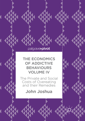 The Economics of Addictive Behaviours Volume IV... 3319873350 Book Cover