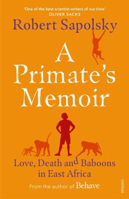 A Primate's Memoir: Love, Death and Baboons in ... 0099285770 Book Cover