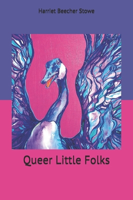Queer Little Folks 1706982550 Book Cover