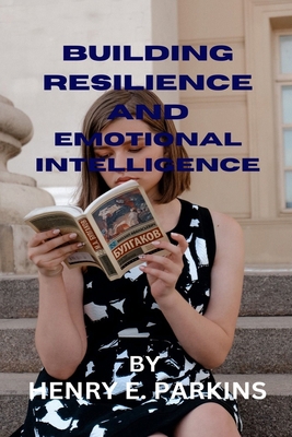 Building Resilience and Emotional Intelligence B0CR7Q4WYT Book Cover