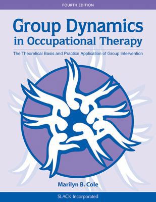 Group Dynamics in Occupational Therapy: The The... 1617110116 Book Cover