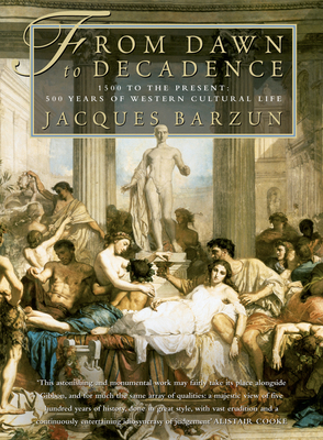 From Dawn to Decadence : 500 Years of Western C... 0007115504 Book Cover