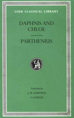 Daphnis and Chloe. Love Romances and Poetical F... 0674990765 Book Cover