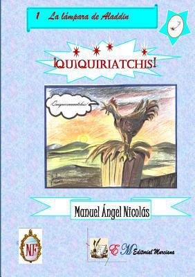 ¡Quiquiriatchis! [Spanish] 136533807X Book Cover