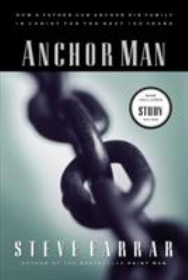 Anchor Man: How a Father Can Anchor His Family ... B007SS06NI Book Cover