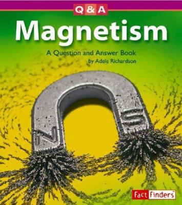Magnetism: A Question and Answer Book 0736854479 Book Cover