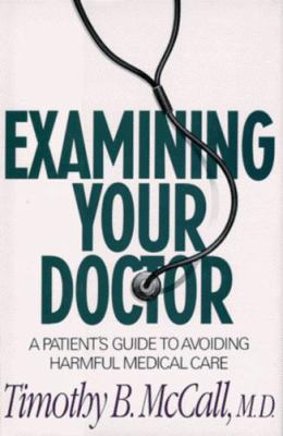 Examining Your Doctor: A Patient's Guide to Avo... 1559722827 Book Cover