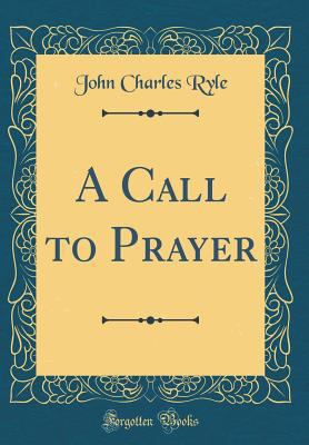 A Call to Prayer (Classic Reprint) 0267401914 Book Cover