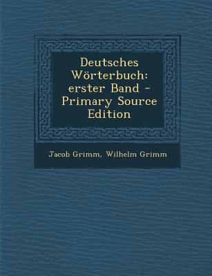 Deutsches Worterbuch: Erster Band - Primary Sou... [German] 1294369237 Book Cover