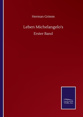 Leben Michelangelo's: Erster Band [German] 3752517123 Book Cover