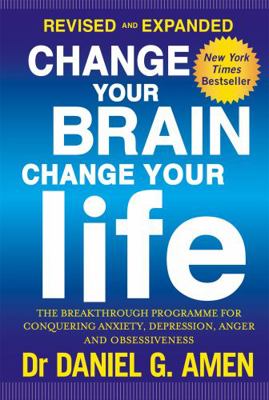 Change Your Brain, Change Your Life: Revised an... 0349413355 Book Cover