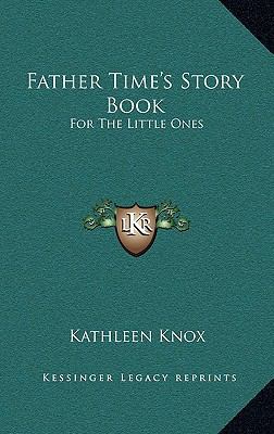 Father Time's Story Book: For The Little Ones 116366281X Book Cover