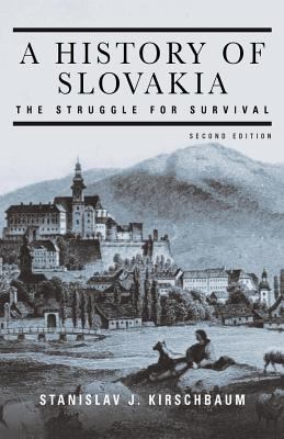 A History of Slovakia: The Struggle for Surviva... 1403969299 Book Cover