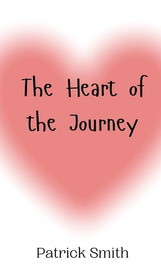 The Heart of the Journey 9908012908 Book Cover