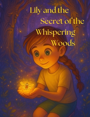 Lily and the secret of the whispering woods B0FBGQFHDP Book Cover