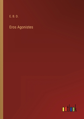 Eros Agonistes 3368148303 Book Cover