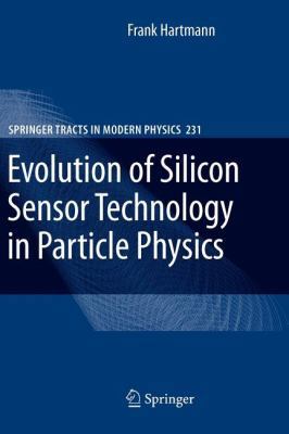 Evolution of Silicon Sensor Technology in Parti... 3642064167 Book Cover