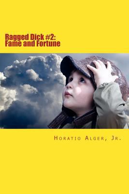 Ragged Dick #2: Fame and Fortune: or the Progre... 1495929108 Book Cover