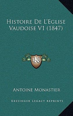 Histoire de L'Eglise Vaudoise V1 (1847) [French] 1167907477 Book Cover