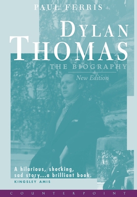 Dylan Thomas the Biography 1582430756 Book Cover