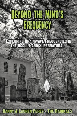 Beyond the Mind's Frequency: Exploring Brainwav... B0DBZDY7PN Book Cover
