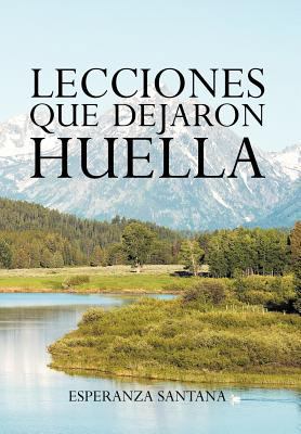 Lecciones Que Dejaron Huella [Spanish] 1463323611 Book Cover