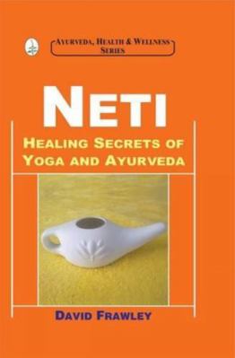 Neti: Healing Secrets of Yoga and Ayurveda 817822299X Book Cover