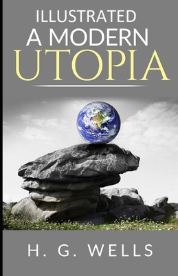 A Modern Utopia Illustrated B08KBGJMXD Book Cover