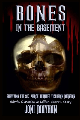 Bones in the Basement: Surviving the S.K. Pierc... 1499758677 Book Cover